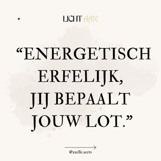 Energetisch Erfelijk.